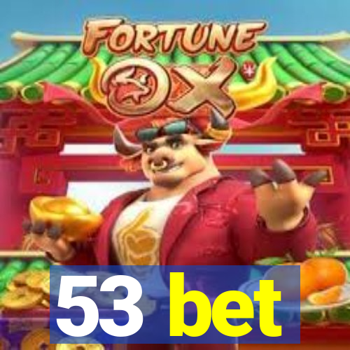 53 bet